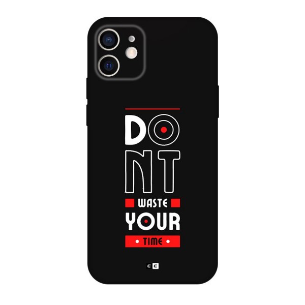 Dont Waste Time Back Case for iPhone 12 Pro